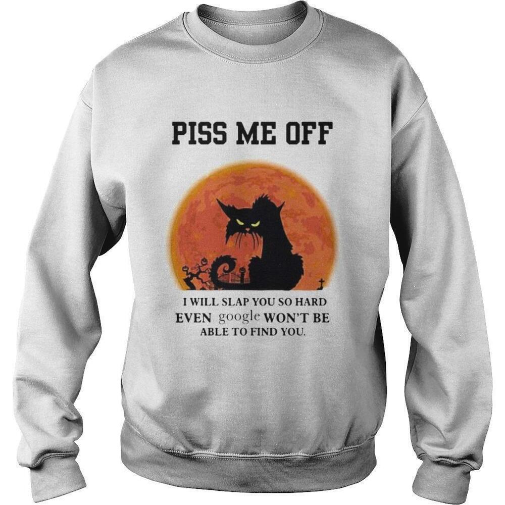Halloween Black Cat Piss Me Off I Will Slap You So Hard Sweatshirt
